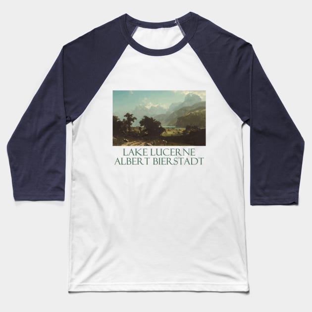 Lake Lucerne by Albert Bierstadt Baseball T-Shirt by Naves